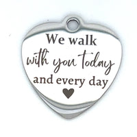 "We Walk With You" Heart Engraved Saying Charm