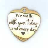 "We Walk With You" Heart Engraved Saying Charm