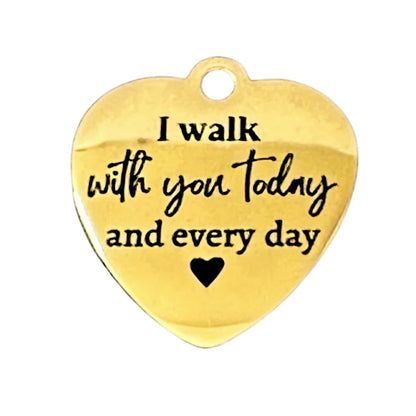 Gold, Heart Engraved Saying Charm "I Walk With You"  