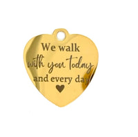 We walk with you memorial charm