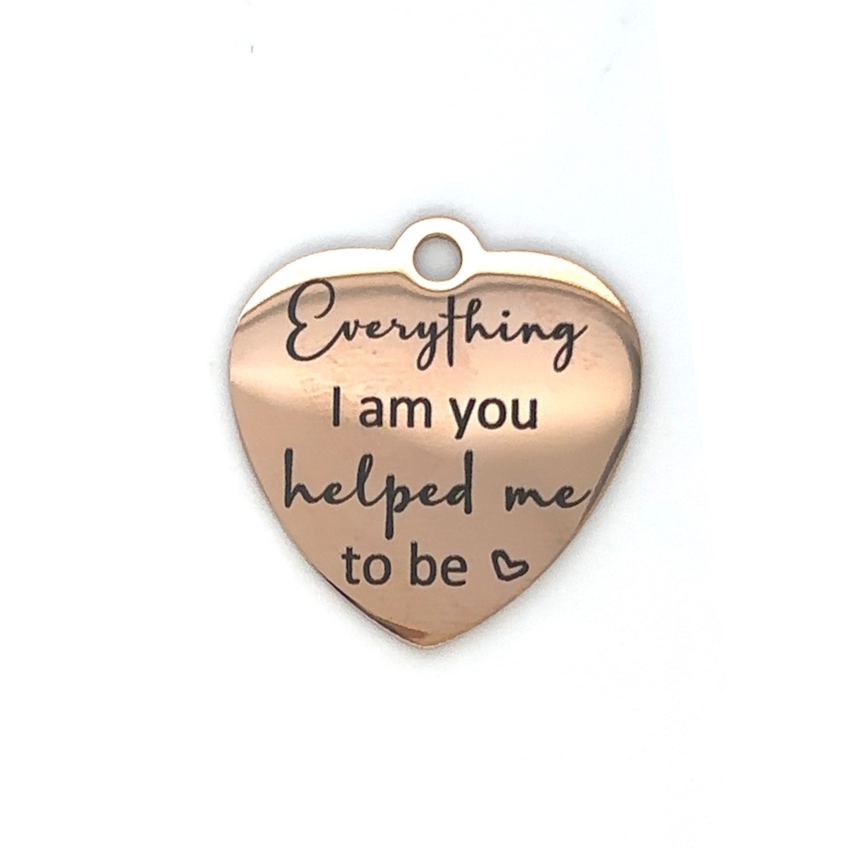 Everything I am heart keepsake saying charm