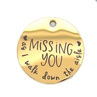 "Missing You as I Walk Down the Aisle" Engraved Quote Charm, bright gold